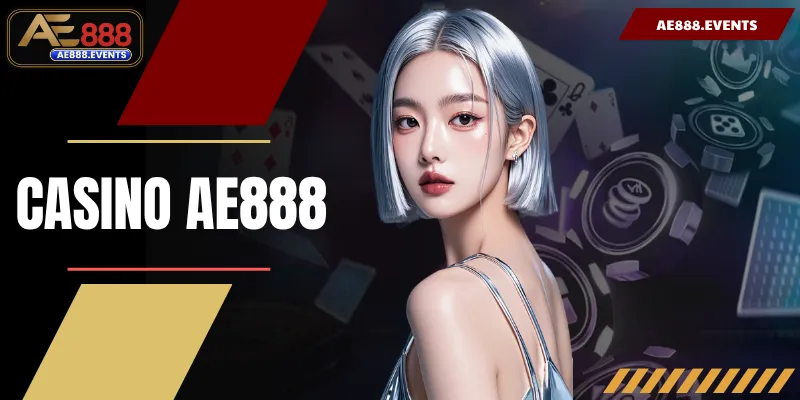 Casino AE888 - Nơi Cá Cược Trực Tuyến Hàng Đầu 2026