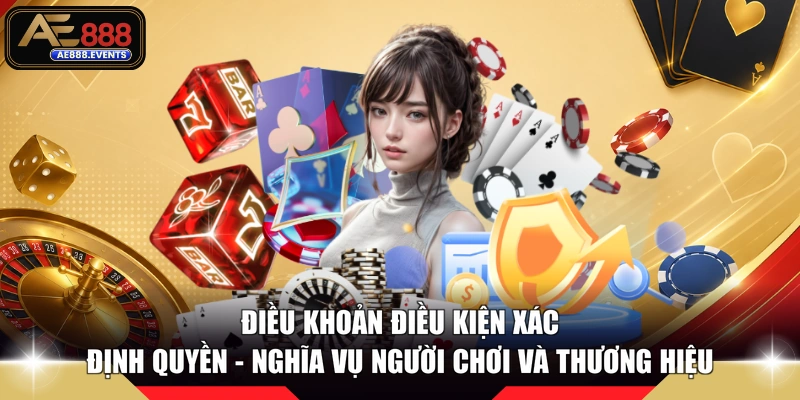 Điều khoản điều kiện xác định quyền - nghĩa vụ người chơi và thương hiệu