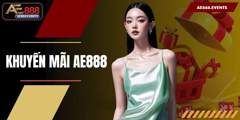 Khuyến Mãi AE888 Hot Nhất 2026 - Săn Quà Khủng Mỗi Ngày